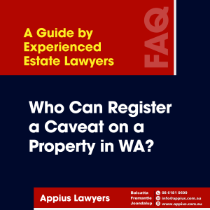Who Can Register a Caveat on a Property in Western Australia?