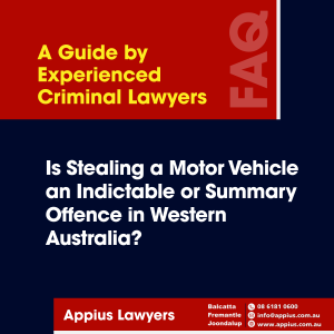 Stealing a Motor Vehicle in WA: Indictable or Summary Offence?