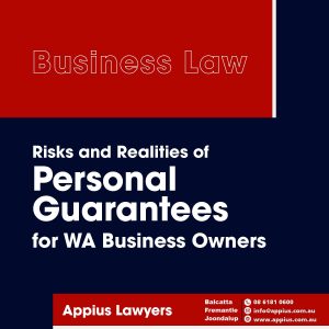 The Risks and Realities of Personal Guarantees for WA Business Owners